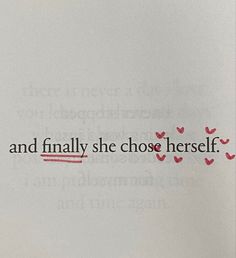 the words are written in red and black on a piece of paper that says, and finally she chose herself