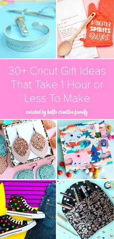 the words 30 + cricut gift ideas that take 1 hour or less to make