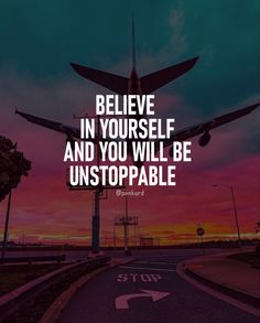 an airplane flying in the sky with a quote above it that reads, believe in yourself and you will be unstopable