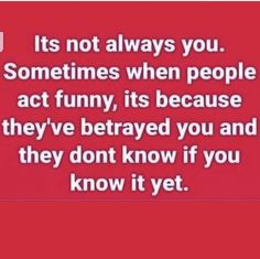 a quote that reads, it's not always you sometimes when people act funny, its