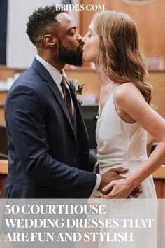 a man and woman kissing each other with the words 30 courthouse wedding dresses that are fun and stylish