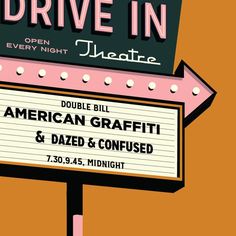 a sign that says drive in theatre and an american graffiti & dazed confued