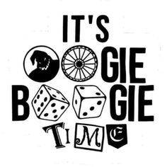 it's boogie time with dices and wheel on the side, as well as words