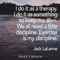 a quote from jack laanne on the water