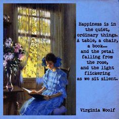 an image of a woman reading a book in front of a window with the words happiness is in the quiet ordinary things