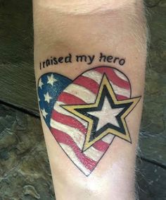 a tattoo with an american flag heart and stars on it that says i raised my hero