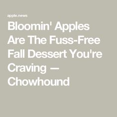 the words bloomin'apples are the fuss - free fall dessert you're crave