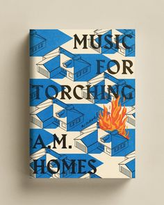 a book cover with an image of a fire in the middle and text that reads music for torching am homes