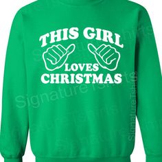 This Girl Loves Christmas Womens Unisex by signaturetshirts, $29.95 Green Christmas Crew Neck Sweatshirt, Red Christmas Party, Mens Crewneck, Funny Sweaters, Fall Winter Wardrobe, Christmas Jumper, Fun Sweatshirts, Sarasota Fl, Urban Chic