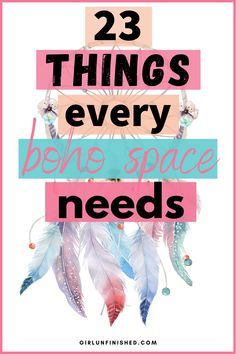 the words 23 things every home - space needs in pink and blue with feathers on it