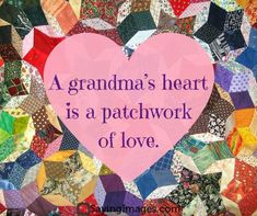 a pink heart with the words grandma's heart is a patchwork of love