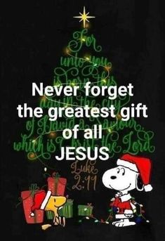 a snoopy christmas tree with the words, never forget the greatest gift of all jesus