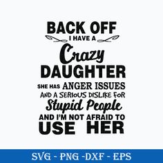 back off i have a crazy daughter svg dxf eps png example