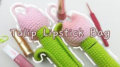 crocheted items with the words tulip lipstick bag written in pink and green