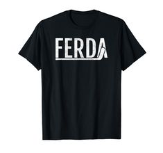 a black t - shirt with the word ferda printed in white letters on it