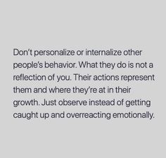 an image with the words don't personalize or interfaze other people's behavior what they do is not a reflection of you