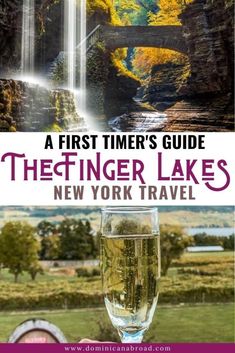 the finger lakes and new york travel guide with text overlaying that reads, a first timer's guide to the finger lakes