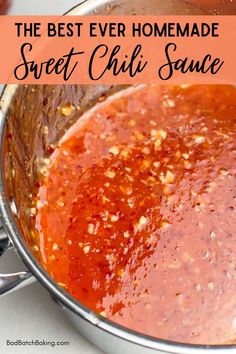 the best ever homemade sweet chili sauce in a pot with text overlay that reads, the best ever homemade sweet chili sauce