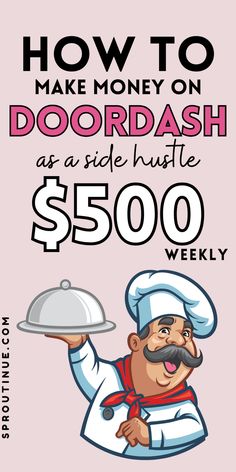 an advertisement for a restaurant called how to make money on doordash as a side hustle $ 500 weekly