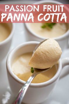 the spoon is full of soup in small white cups with text overlay that reads passion fruit panna cota