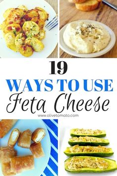 the top ten ways to use feta cheese in this post - meal recipe roundup