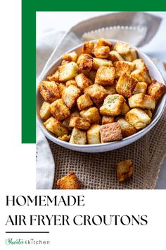 homemade air fryer croutons in a bowl