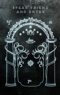 a black and white drawing of an arch with the words speak friend and enter on it