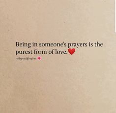 a quote on being in someone's prayer is the purest form of love