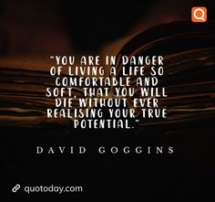 an open book with the quote you are in danger of living a life so comfortable and soft