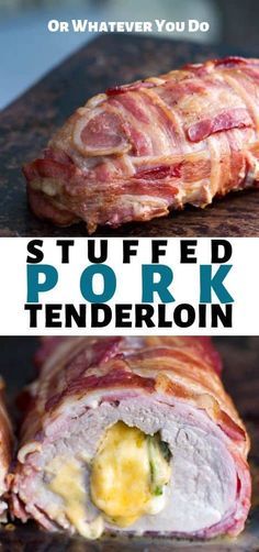 bacon stuffed pork tenderloin on a cutting board with the words, what ever you do?