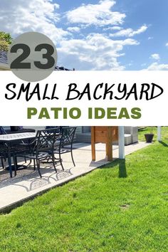 small backyard patio with table and chairs in the grass, text overlay reads 23 small backyard patio ideas