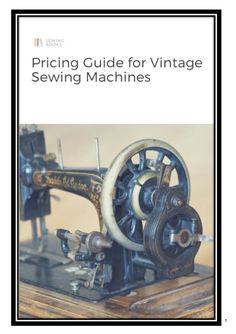 an old sewing machine with the words pricing guide for vintage sewing machines