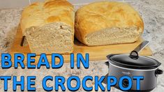 bread in the crockpot with text overlay reading bread in the crockpot