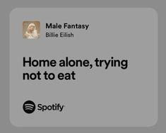 an ad for spotify with the caption home alone, trying not to eat