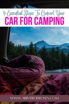 a car with the words 4 essential steps to convert your car for camping on it