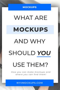 the text, what are mockups and why should you use them?