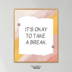 Printable Wall Decor: It's Okay to Take a Break, 16x20 Digital Art Print, Inspirational Quote Prints, Boho Wall Accents, Gallery Wall Ideas - Etsy