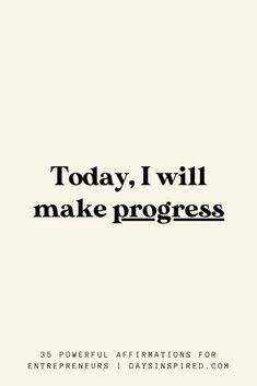 the words today, i will make progress are in black and white on a cream background