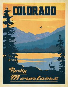 a poster with the words colorado rocky mountains and deer in front of a mountain lake