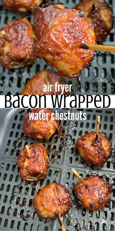 bacon wrapped water chestnuts on a grill with text overlay that reads, air fryer bacon wrapped water chestnuts