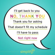 a speech bubble that says i'll get back to you no, thank you for asking that doesn't fit my schedule