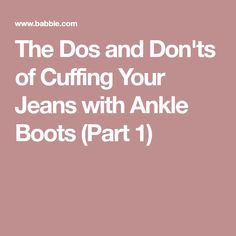 The Dos and Don'ts of Cuffing Your Jeans with Ankle Boots (Part 1) Jeans With Ankle Boots, Cottage Fashion, Amazing Halloween Costumes, Fall Winter Shoes, Fashion Capsule Wardrobe, Dos And Don'ts, Cuffed Jeans, Fashion Capsule, Fall Essentials