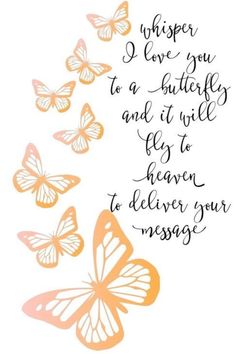 some butterflies flying in the air with a quote above it that says, whisper i love you