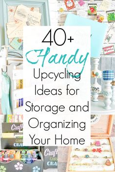 the words, 40 candy upcycling ideas for storage and organizing your home