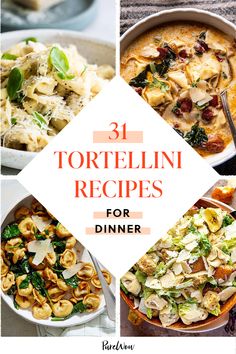 tortelli dishes with text overlay reading 31 tortelli recipes for dinner