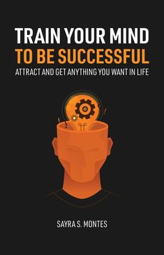 the book cover for train your mind to be successful