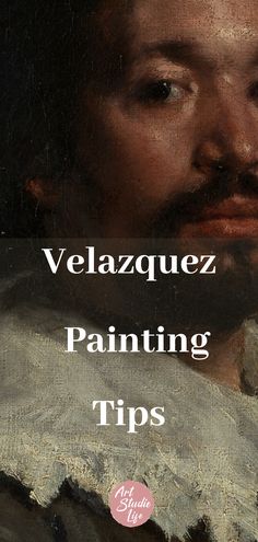 a close up of a painting with the words velazquez painting tips