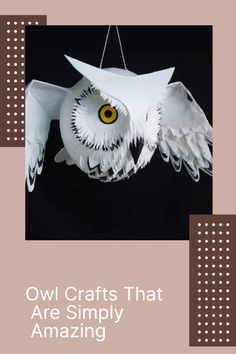 owl crafts that are simply amazing with text overlaying the image and below it