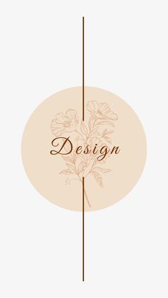 the word design is written in brown ink on a beige circle with flowers and leaves