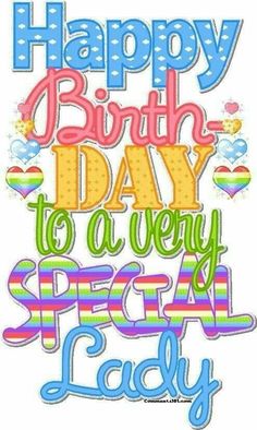 happy birthday day to a very special lady with colorful lettering on the front and back